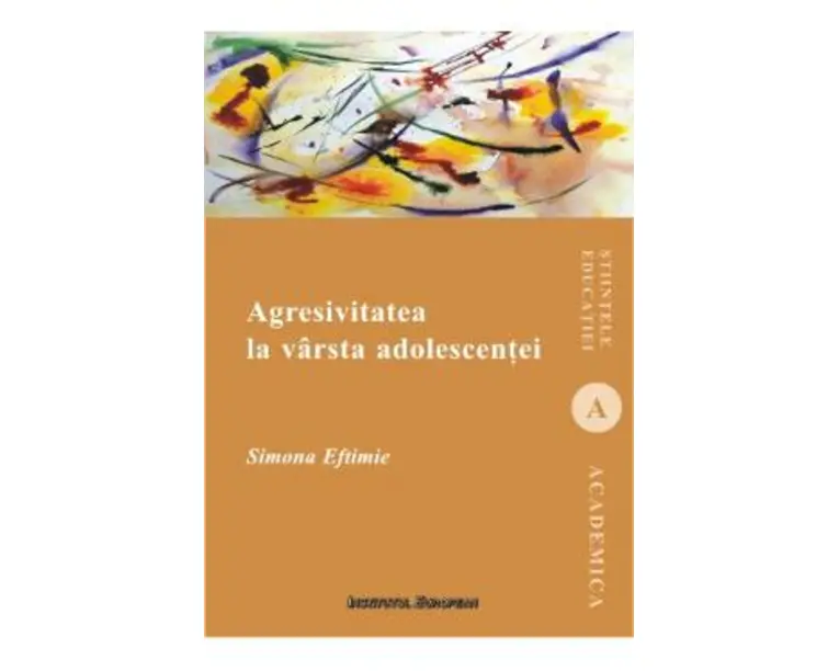 Agresivitatea la varsta adolescentei - Simona Eftimie