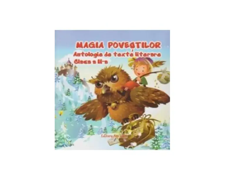 Magia Povestilor. Antologie De Texte Literare Cls 2