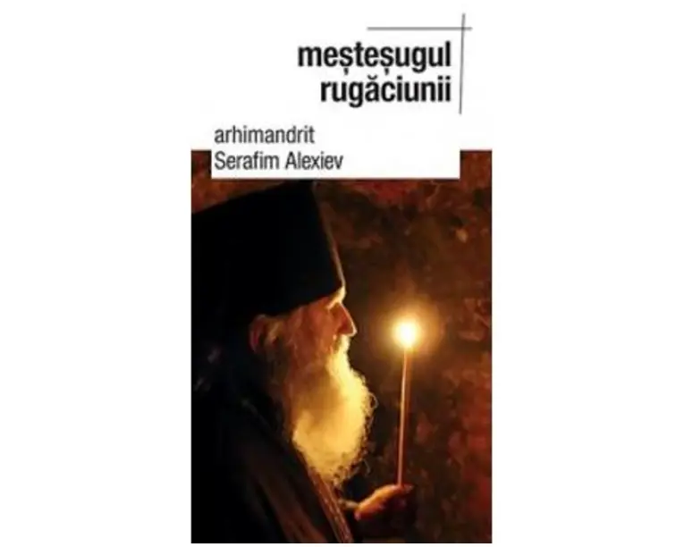 Mestesugul Rugaciunii - Serafim Alexiev