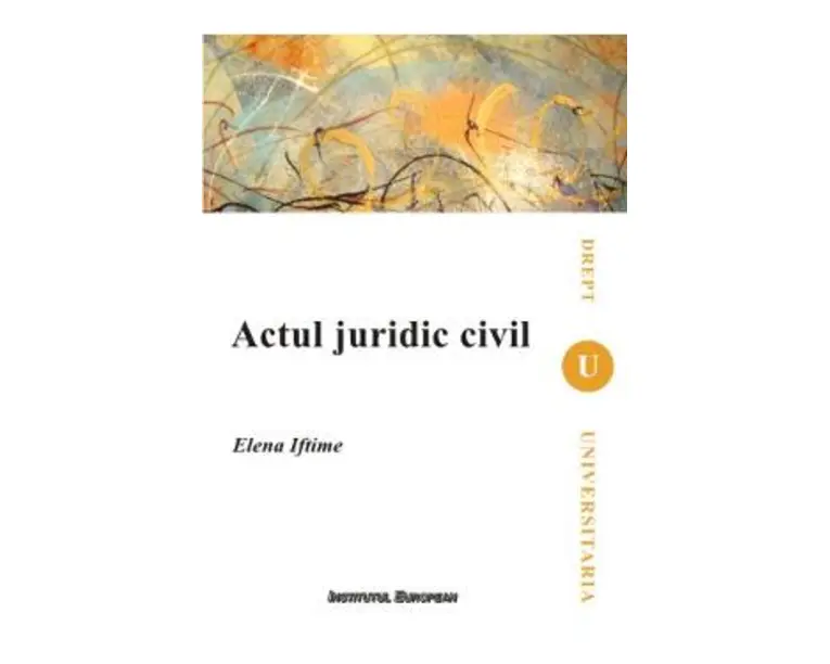 Actul Juridic Civil - Elena Iftimie