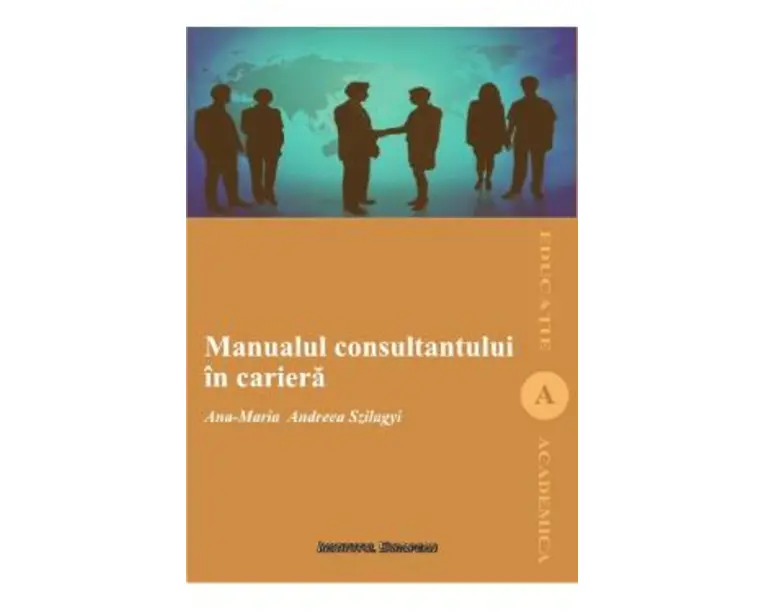 Manualul Consultantului In Cariera - Ana-Maria Andreea Szilagyi