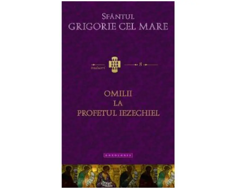 Omilii La Profetul Iezechiel - Sfantul Grigorie Cel Mare