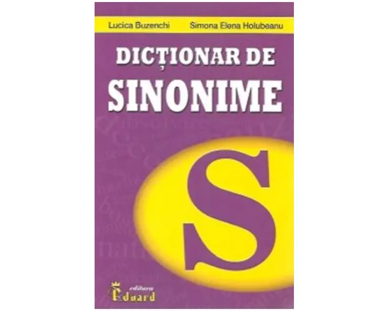 Dictionar De Sinonime - Lucica Buzenchi, Simona Elena Holubeanu
