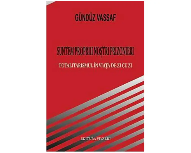 Suntem Proprii Nostri Prizonieri - Gunduz Vassaf