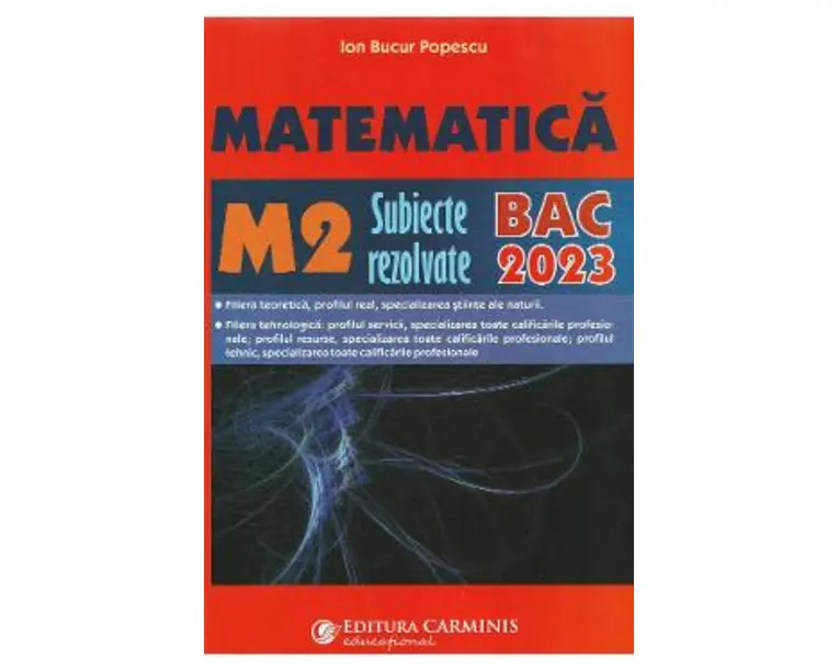 Matematica M2. Bacalaureat. Subiecte rezolvate - Ion Bucur Popescu
