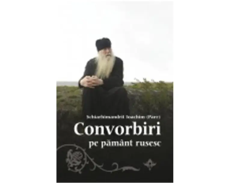Convorbiri Pe Pamant Rusesc - Schiarhimandrit Ioachim