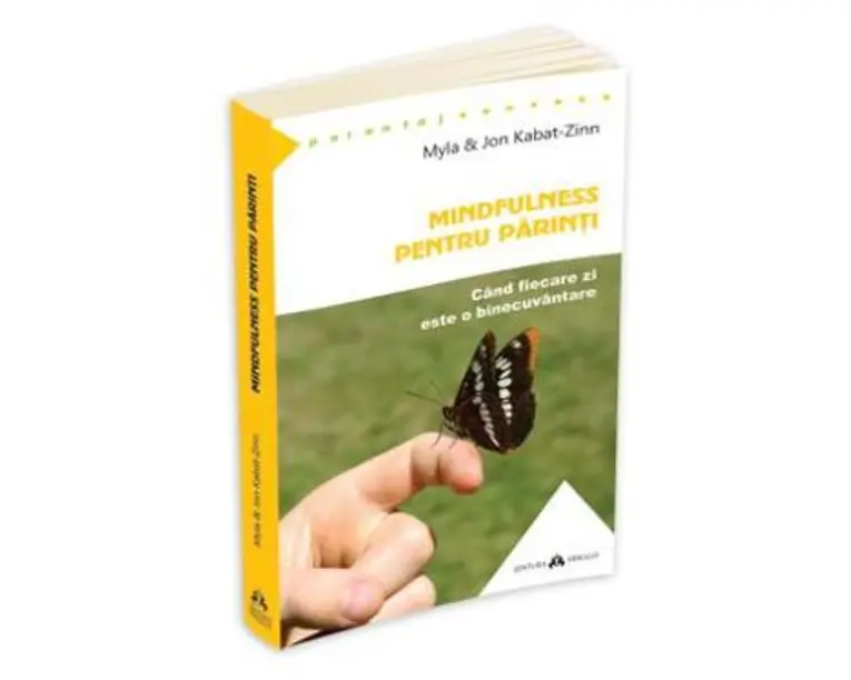 Mindfulness pentru parinti - Myla si John Kabat-Zinn