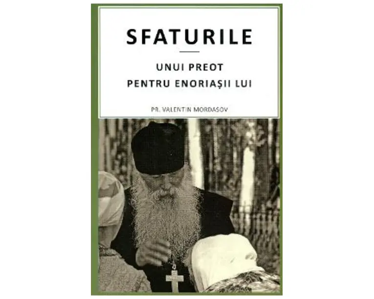 Sfaturile unui preot pentru enoriasii lui - Valentin Mordasov