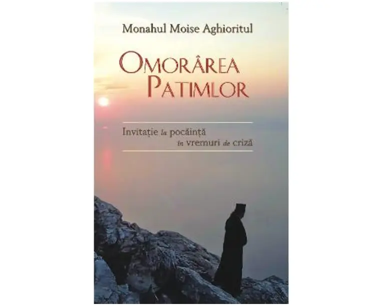 Omorarea Patimilor - Monahul Moise Aghioritul