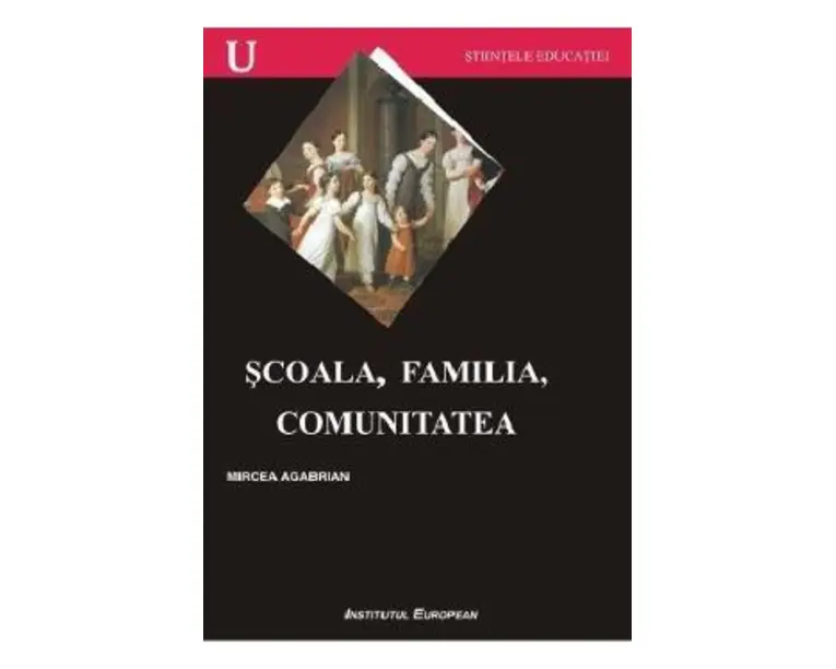 Scoala, Familia, Comunitatea - Mircea Agabrian