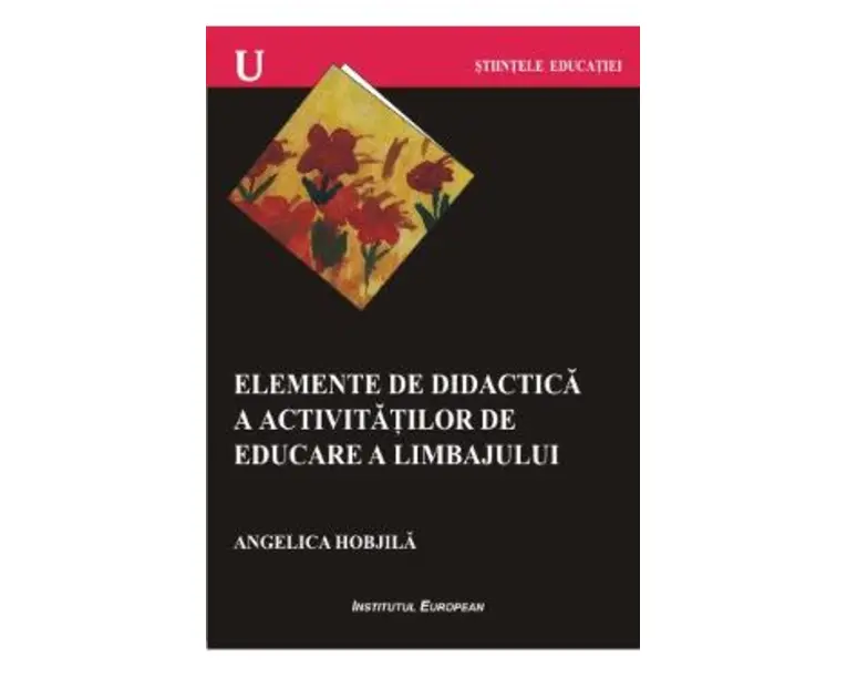 Elemente De Didactica A Activitatilor De Educare A Limbajului - Angelica Hobjila