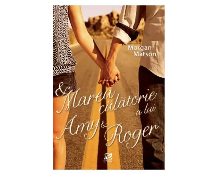 Marea calatorie a lui Amy si Roger - Morgan Matson