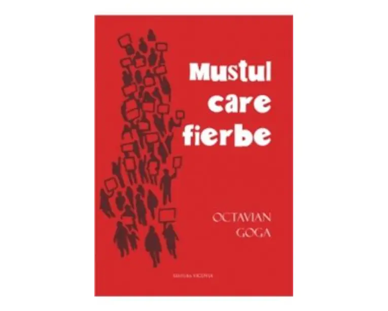 Mustul Care Fierbe - Octavian Goga