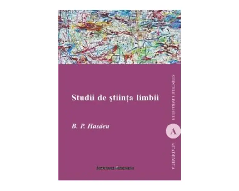 Studii de stiinta limbii - B.P. Hasdeu