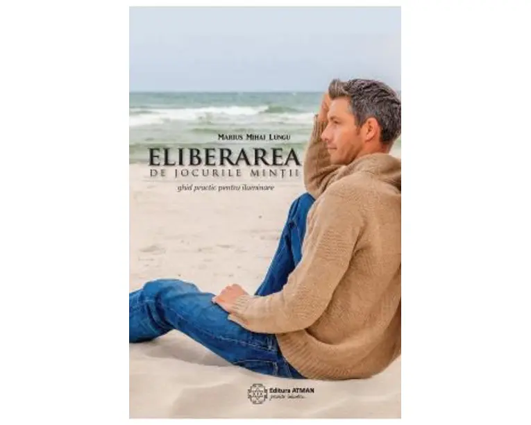 Eliberarea de jocurile mintii - Marius Mihai Lungu
