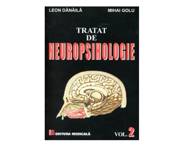 Tratat De Neuropsihologie Vol.2 - Leon Danaila, Mihai Golu