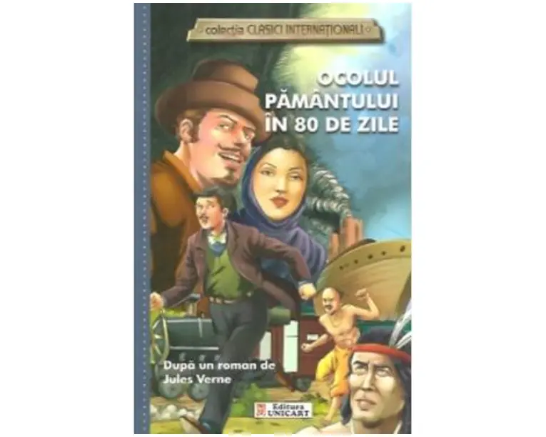 Ocolul Pamantului in 80 de zile (colectia Clasici Internationali) - Dupa un roman de Jules Verne