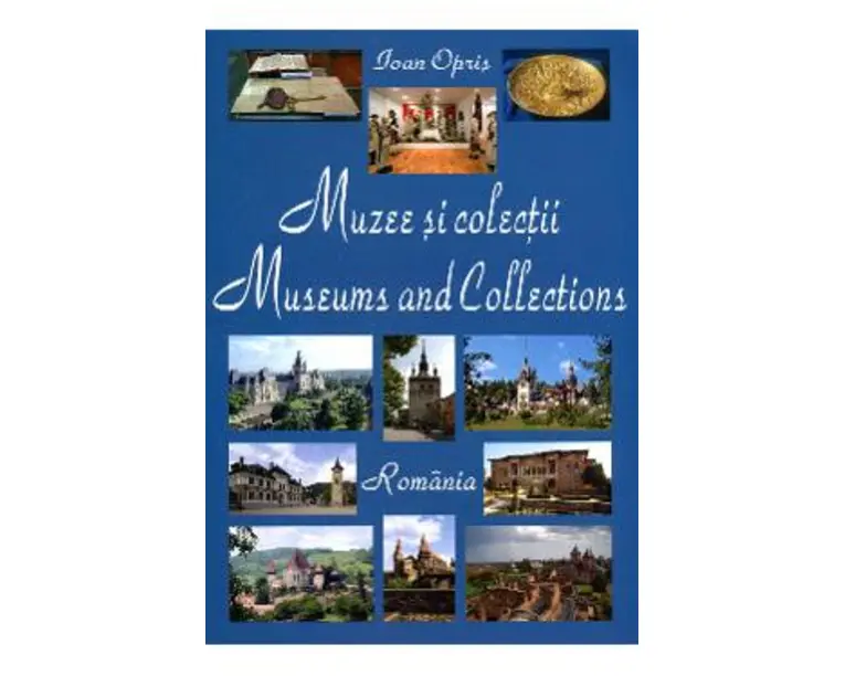 Muzee si colectii din Romania - Ioan Opris