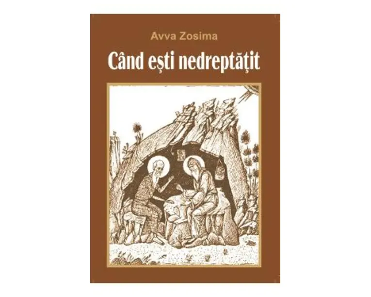 Cand esti nedreptatit - Avva Zosima