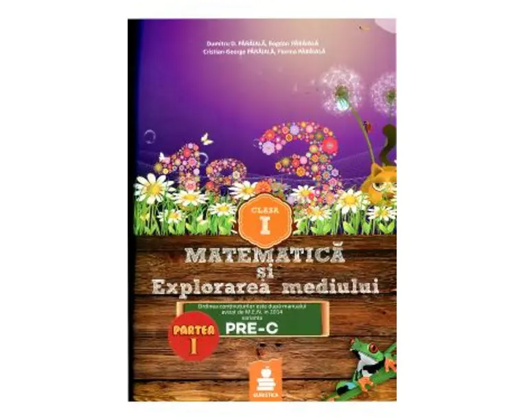 Matematica si explorarea mediului - Clasa 1 Partea I Varianta A - Dumitru D. Paraiala, Bogdan Paraiala, Cristian-George Paraiala, Florina Paraiala