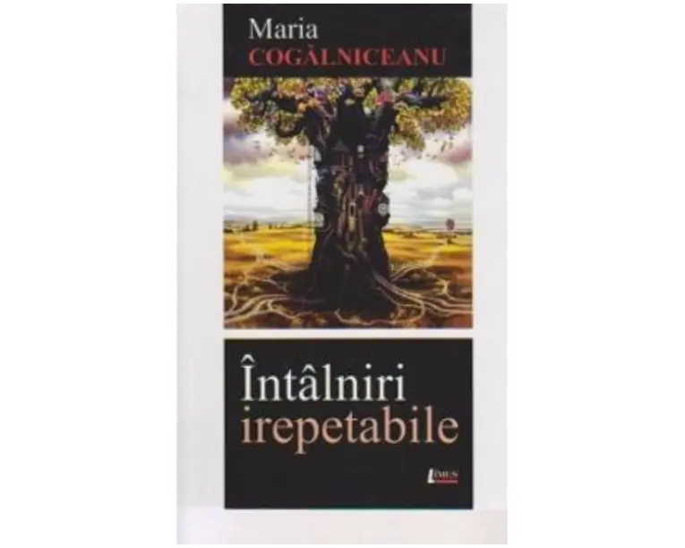 Intalniri Irepetabile - Maria Cogalniceanu