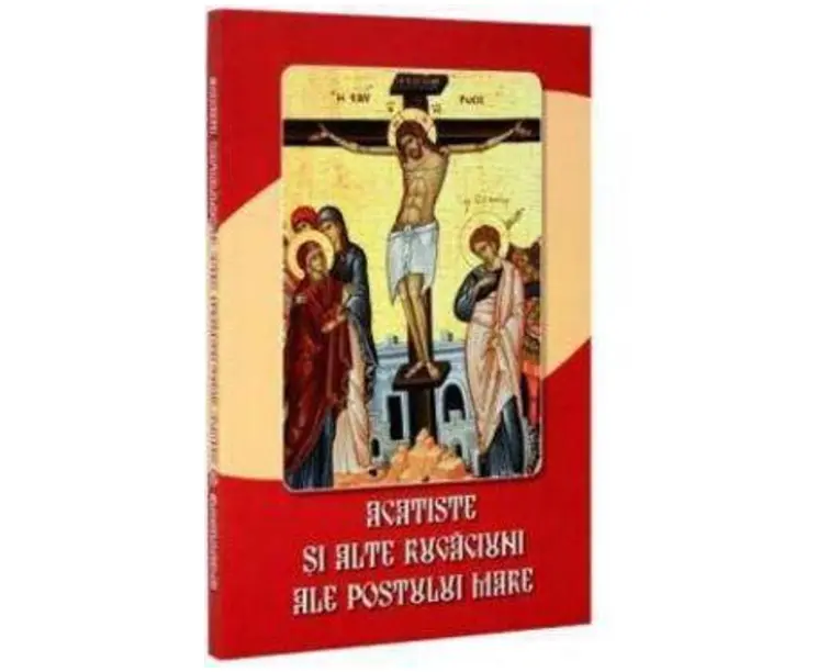 Acatiste Si Alte Rugaciuni Ale Postului Mare