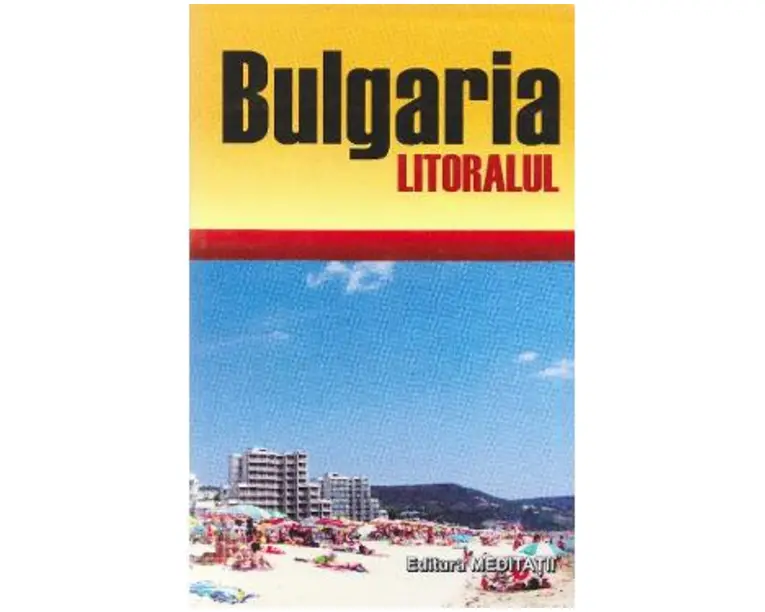 Bulgaria: Litoralul. Ghid de calatorie - Toma Ritner