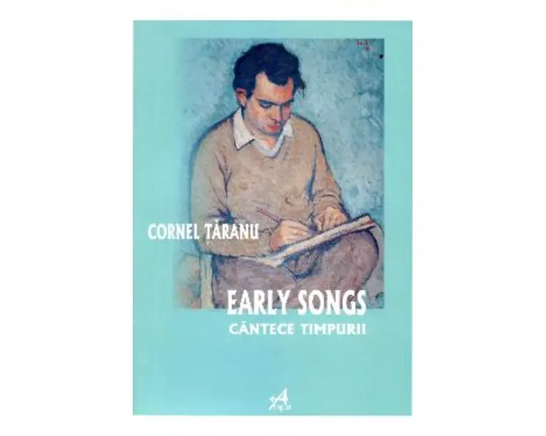 Early Songs - Cantece Timpurii - Cornel Taranu