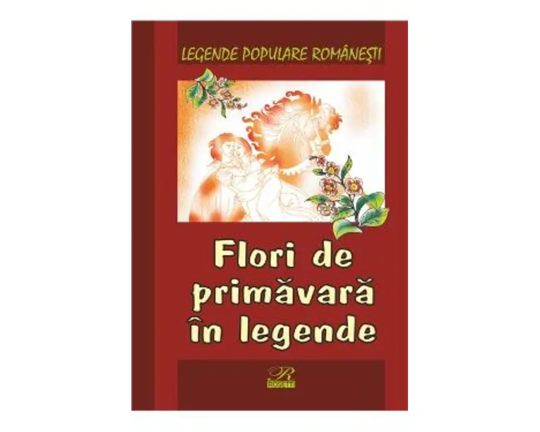 Flori de primavara in legende - Legende populare romanesti