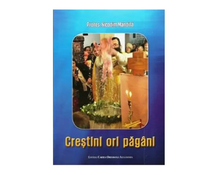Crestini ori pagani - Protos. Nicodim Mandita