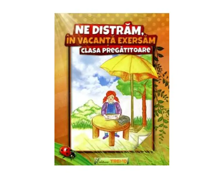 Ne distram, in vacanta exersam - Clasa pregatitoare - Antoniu-Marisoiu Violeta, Neagu Violeta