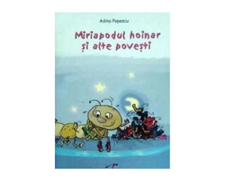 Miriapodul hoinar si alte povesti - Adina Popescu