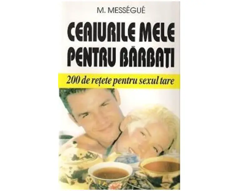 Ceaiurile Mele Pentru Barbati - M. Messegue