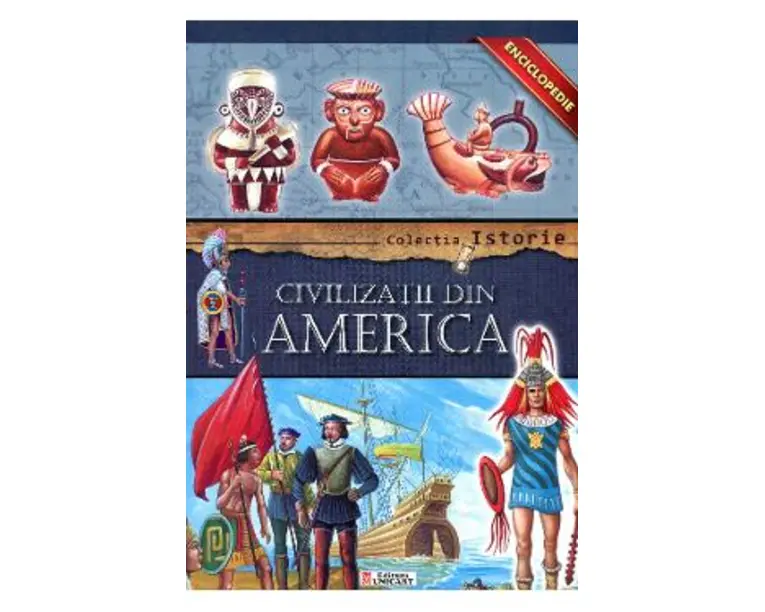 Colectia Istorie - Civilizatii din America