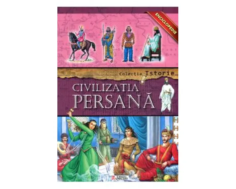 Colectia Istorie: Civilizatia Persana