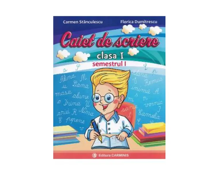 Caiet de scriere - Clasa 1 Sem.1 - Carmen Stanculescu, Florica Dumitrescu