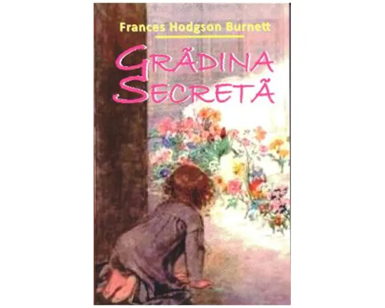 Gradina Secreta - Frances Hodgson Burnett