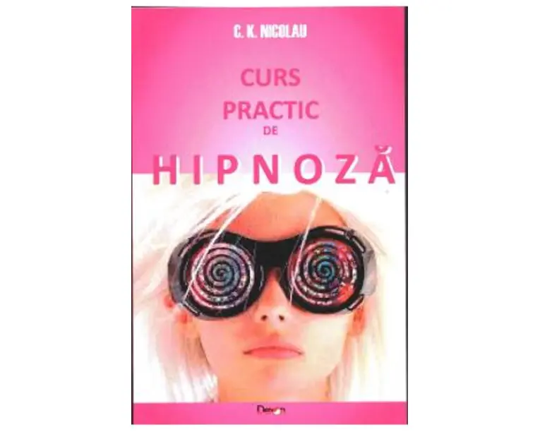 Curs practic de hipnoza - C.K. Nicolau