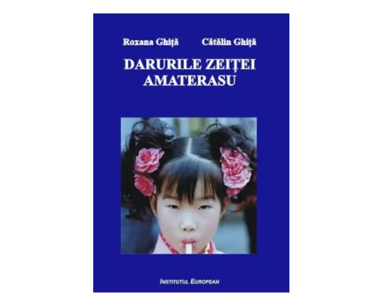 Darurile Zeitei Amaterasu - Roxana Ghita, Catalin Ghita