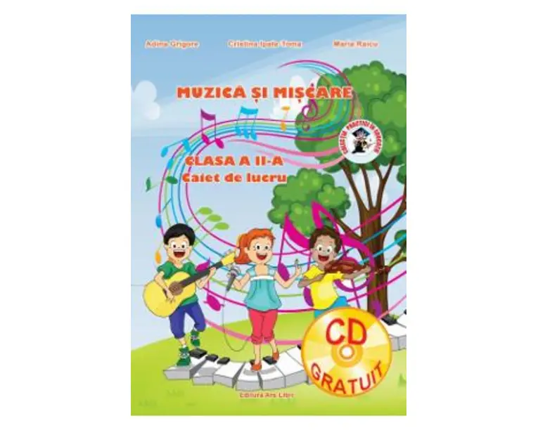 Muzica si miscare - Clasa 2 - Caiet de lucru - Adina Grigore, Cristina Ipate-Toma, Maria Raicu