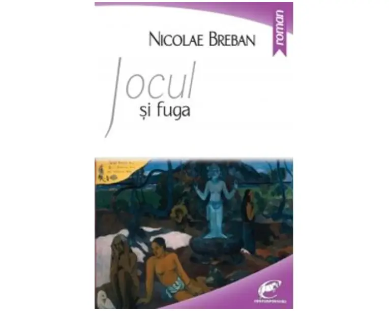 Jocul si fuga - Nicolae Breban