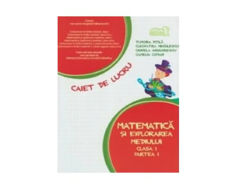 Matematica si explorarea mediului - Clasa 1 Partea 1 - Caiet 2015-2016 - Tudora Pitila, Cleopatra Mihailescu, Crinela Grigorescu, Camelia Coman