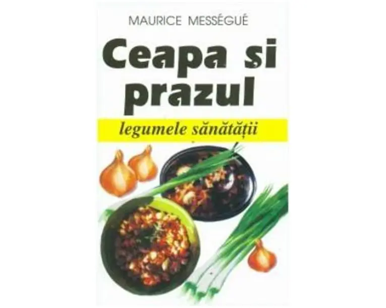 Ceapa si prazul - Maurice Messegue
