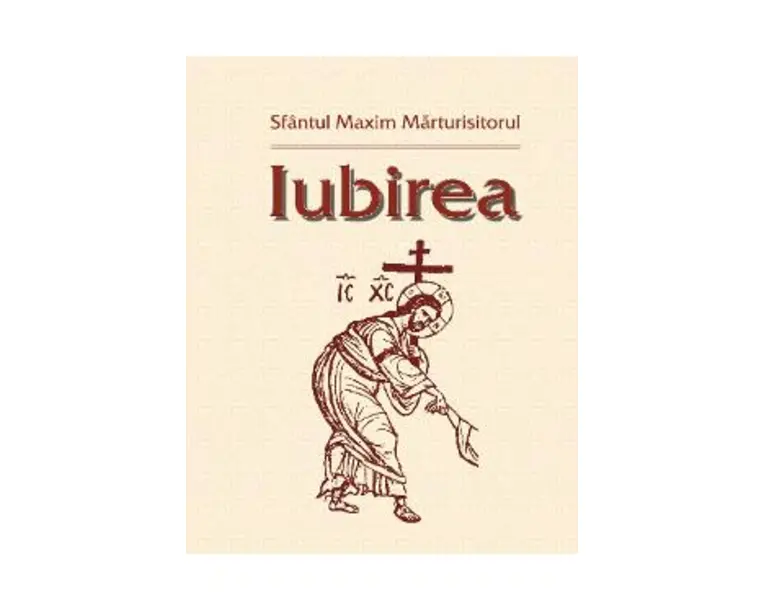 Iubirea - Sfantul Maxim Marturisitorul