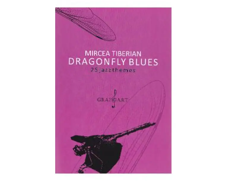Dragonfly blues. 25 jazzthemes - Mircea Tiberian