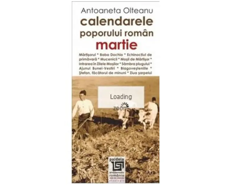 Calendarele poporului roman - Martie - Antoaneta Olteanu