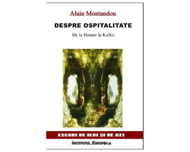 Despre ospitalitate, de la Homer la Kafka - Alain Montandon
