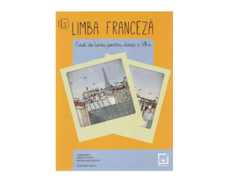 Franceza - Clasa 8 - Caiet - Angela Soare, Roxana Veleanovici