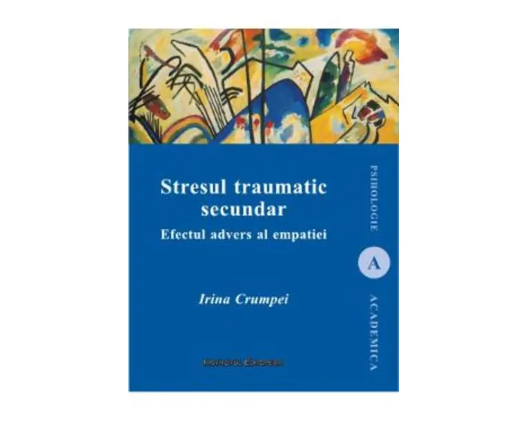 Stresul traumatic secundar - Irina Crumpei