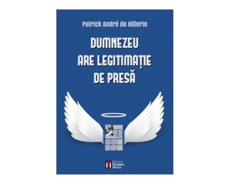 Dumnezeu are legitimatie de presa - Patrick Andre De Hillerin